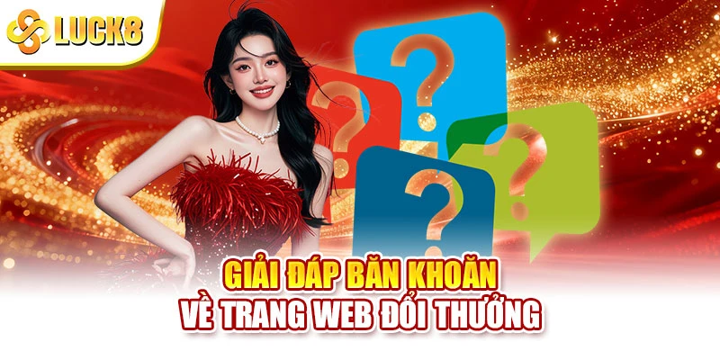 Giải đáp băn khoăn về trang web đổi thưởng